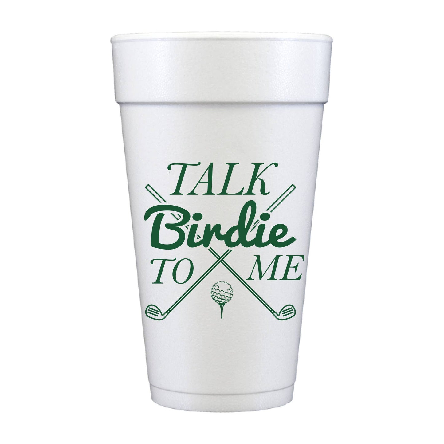 Talk Birdie To Me Masters Golf Clubs Foam Cups- Masters